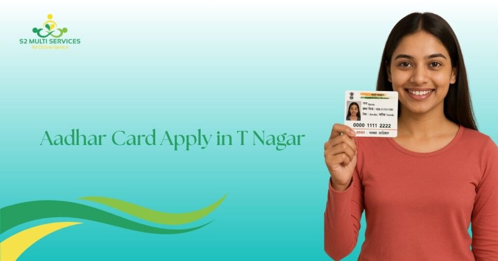 Aadhar Card Apply in T Nagar